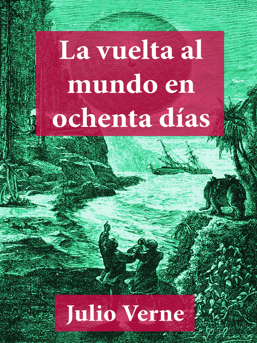 Title details for La Vuelta Al Mundo En Ochenta Días by Julio Verne - Available